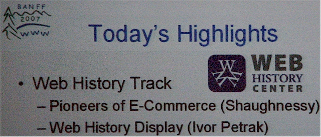[ WWW2007: today's highlight - Web history ]